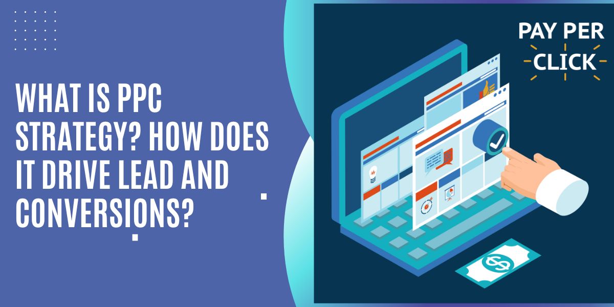 PPC strategy to drive leads and conversions
